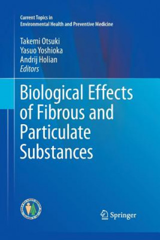 Knjiga Biological Effects of Fibrous and Particulate Substances Andrij Holian