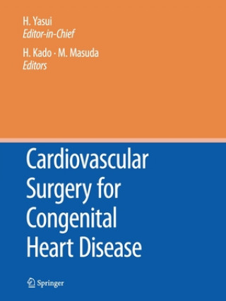 Książka Cardiovascular Surgery for Congenital Heart Disease Hideaki Kado