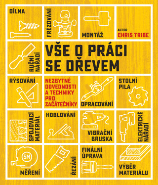 Libro Vše o práci se dřevem Chris Tribe