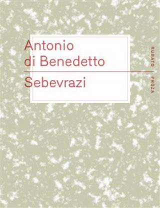 Kniha Sebevrazi Antonio Di Benedetto