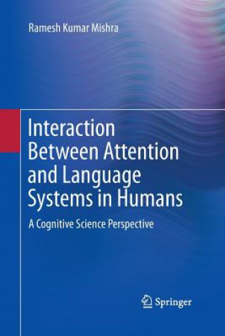 Kniha Interaction Between Attention and Language Systems in Humans Ramesh Kumar Mishra