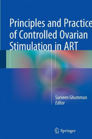 Book Principles and Practice of Controlled Ovarian Stimulation in ART Surveen Ghumman