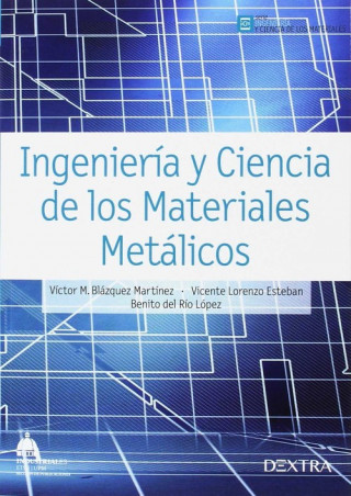 Carte Ingeniería y ciencia de los materiales metálicos Esteban Benito del Río López