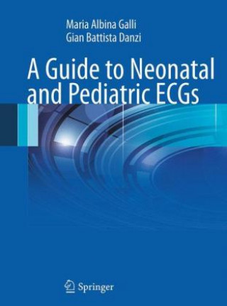Carte Guide to Neonatal and Pediatric ECGs Gian Battista Danzi