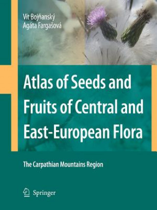Carte Atlas of Seeds and Fruits of Central and East-European Flora Vít Bojnanský