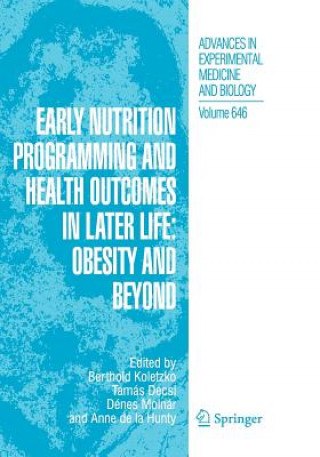 Libro Early Nutrition Programming and Health Outcomes in Later Life: Obesity and beyond Tamás Decsi