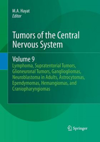 Książka Tumors of the Central Nervous System, Volume 9 M. A. Hayat