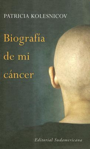 Knjiga Biografia de Mi Cancer Patricia Kolesnicov