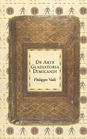Книга De Arte Gladiatoria Dimicandi Philippo Vadi