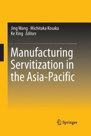 Kniha Manufacturing Servitization in the Asia-Pacific Michitaka Kosaka