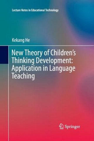 Book New Theory of Children's Thinking Development: Application in Language Teaching Kekang He