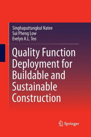 Kniha Quality Function Deployment for Buildable and Sustainable Construction Sui Pheng Low