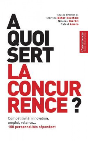 Книга A Quoi Sert La Concurrence ? Nicolas Charbit