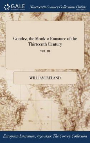 Book Gondez, the Monk WILLIAM IRELAND