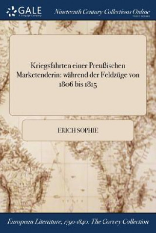 Книга Kriegsfahrten einer Preussischen Marketenderin ERICH SOPHIE