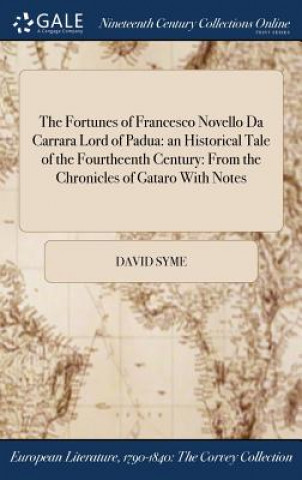 Carte Fortunes of Francesco Novello Da Carrara Lord of Padua DAVID SYME