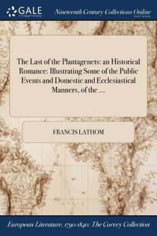 Könyv Last of the Plantagenets FRANCIS LATHOM