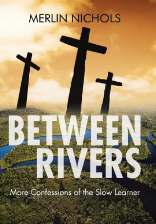 Książka Between Rivers MERLIN NICHOLS