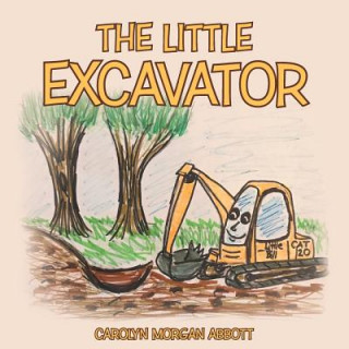 Könyv Little Excavator CAROLYN MORG ABBOTT