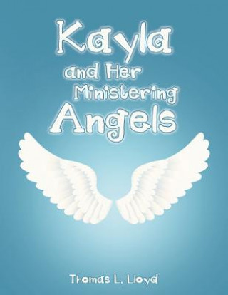 Kniha Kayla and Her Ministering Angels THOMAS L. LLOYD