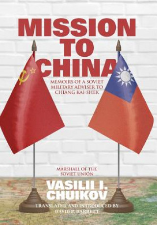 Книга Mission to China VASILII I. CHUIKOV