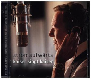 Audio stromaufwärts - kaiser singt kaiser Roland Kaiser