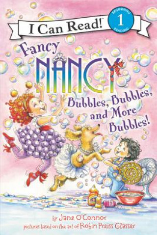 Książka Fancy Nancy: Bubbles, Bubbles, and More Bubbles! Jane O'Connor