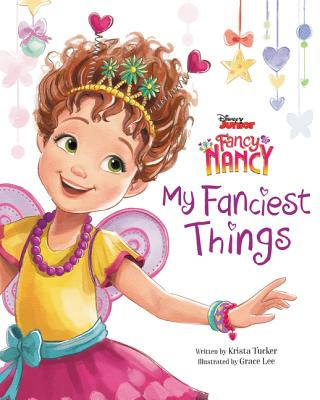 Kniha Disney Junior Fancy Nancy: My Fanciest Things Krista Tucker