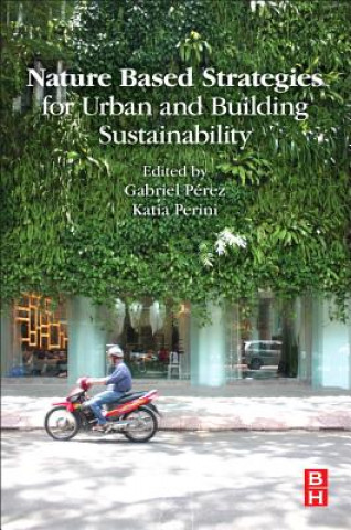 Kniha Nature Based Strategies for Urban and Building Sustainability Gabriel Perez