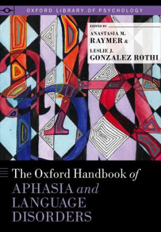 Kniha Oxford Handbook of Aphasia and Language Disorders Anastasia M. Raymer