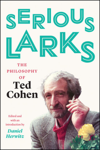 Könyv Serious Larks Ted Cohen