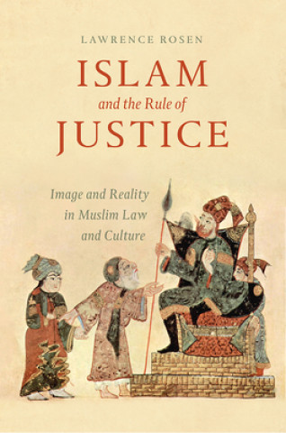 Kniha Islam and the Rule of Justice Lawrence Rosen