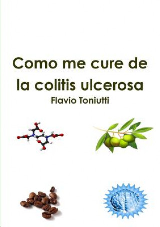 Könyv Como me cure de la colitis ulcerosa Flavio Toniutti