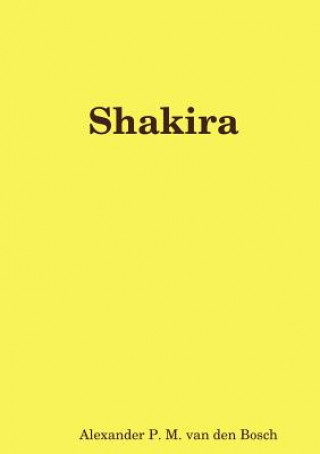 Könyv Shakira Alexander P. M. van den Bosch