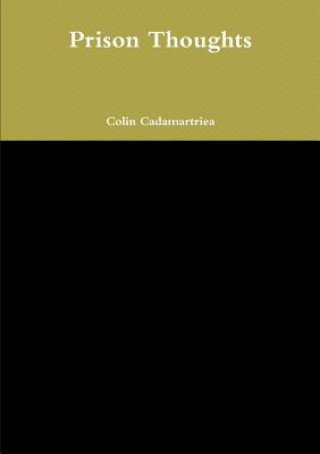 Knjiga Prison Thoughts Colin Cadamartriea