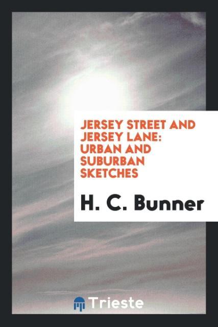 Buch Jersey Street and Jersey Lane H. C. Bunner