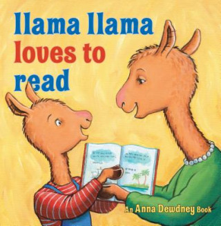 Kniha Llama Llama Loves To Read Anna Dewdney