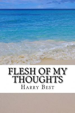 Carte Flesh of My Thoughts Harry Best