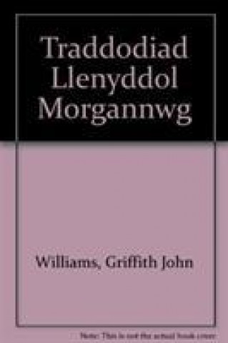 Könyv Traddodiad Llenyddol Morgannwg Griffith John Williams