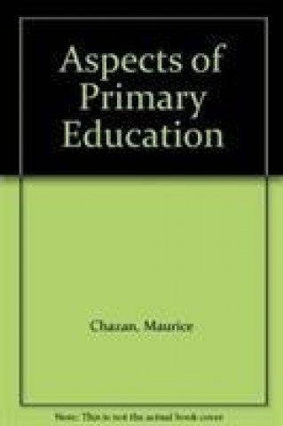 Knjiga Aspects of Primary Education Maurice Chazan