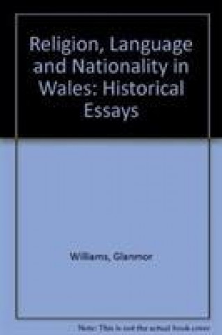 Buch Religion, Language and Nationality in Wales Glanmor Williams