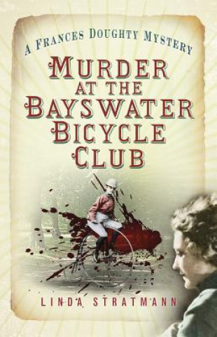 Carte Murder at the Bayswater Bicycle Club Linda Stratmann