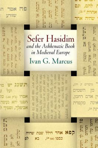 Carte "Sefer Hasidim" and the Ashkenazic Book in Medieval Europe Ivan G. Marcus