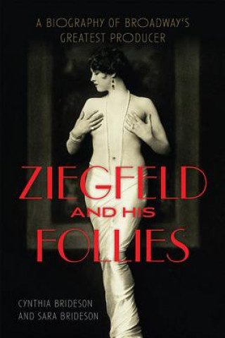 Kniha Ziegfeld and His Follies Cynthia Brideson