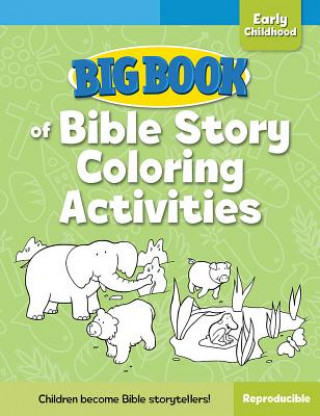 Carte Big Book of Bible Story Coloring Activities for Early Childhood David C. Cook