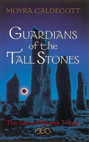 Carte Guardians of the Tall Stones Moyra Caldecott