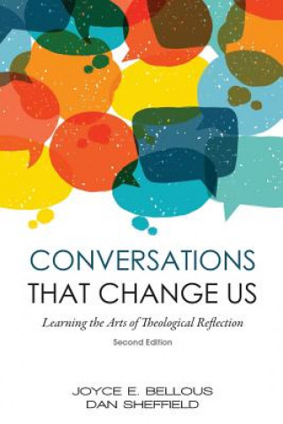 Kniha Conversations That Change Us - 2nd Edition: Learning the Arts of Theological Reflection Joyce E. Bellous