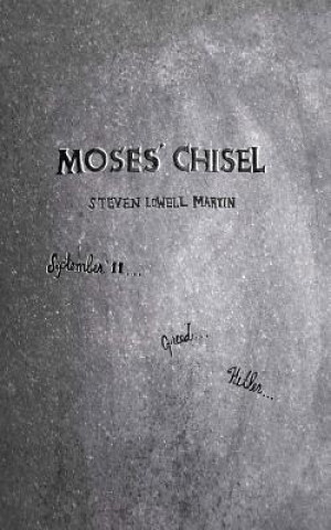 Knjiga Moses' Chisel Steven Lowell-Martin