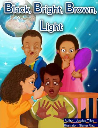 Knjiga Black, Bright, Brown, Light Jessica Tilley