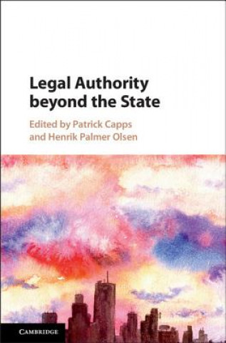 Könyv Legal Authority beyond the State Patrick Capps